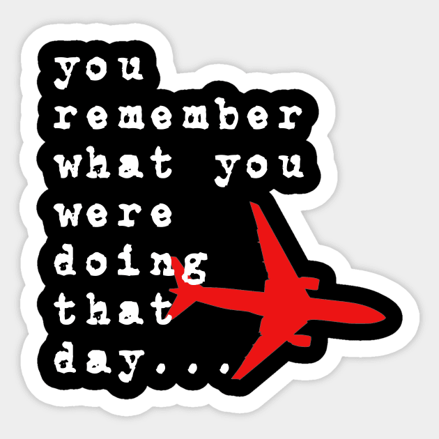 you remember what you were doing that day Sticker by Daf1979